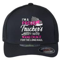 I'm A Proud Trucker's Wife Trucker Wife Truck Driver Wife Flexfit Unipanel Trucker Cap