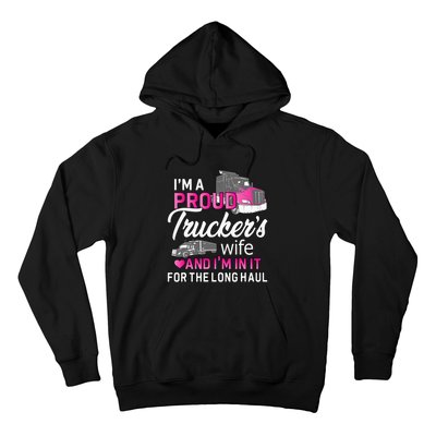 I'm A Proud Trucker's Wife Trucker Wife Truck Driver Wife Hoodie