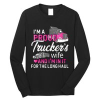 I'm A Proud Trucker's Wife Trucker Wife Truck Driver Wife Long Sleeve Shirt