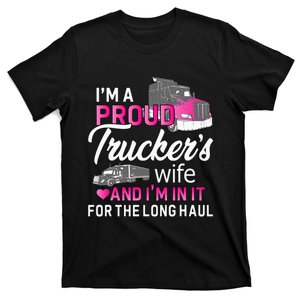 I'm A Proud Trucker's Wife Trucker Wife Truck Driver Wife T-Shirt