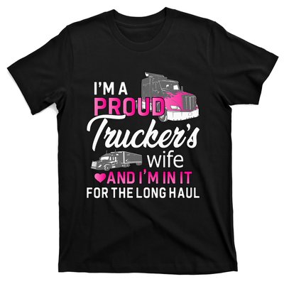 I'm A Proud Trucker's Wife Trucker Wife Truck Driver Wife T-Shirt