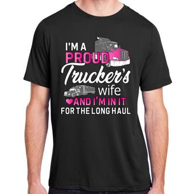 I'm A Proud Trucker's Wife Trucker Wife Truck Driver Wife Adult ChromaSoft Performance T-Shirt