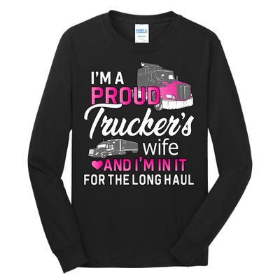 I'm A Proud Trucker's Wife Trucker Wife Truck Driver Wife Tall Long Sleeve T-Shirt