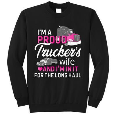 I'm A Proud Trucker's Wife Trucker Wife Truck Driver Wife Tall Sweatshirt