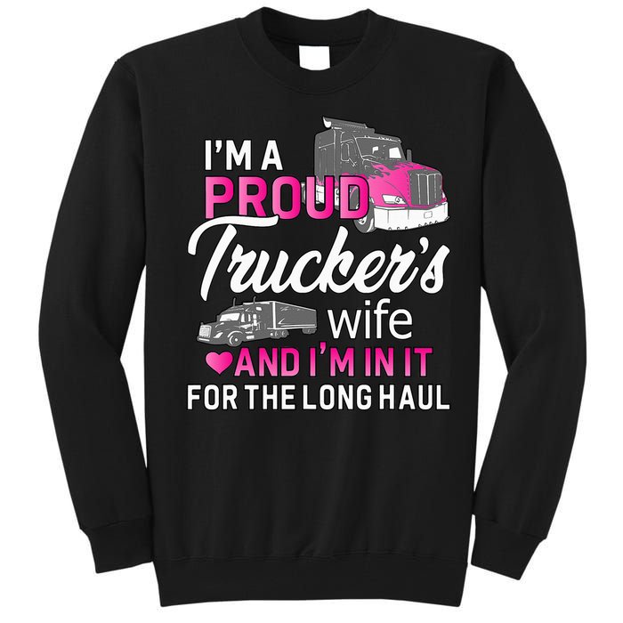 I'm A Proud Trucker's Wife Trucker Wife Truck Driver Wife Tall Sweatshirt