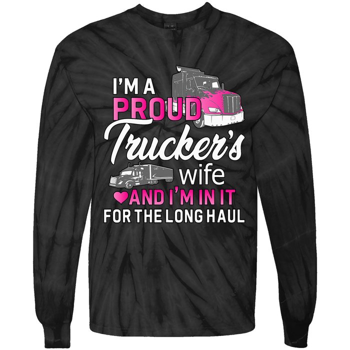 I'm A Proud Trucker's Wife Trucker Wife Truck Driver Wife Tie-Dye Long Sleeve Shirt