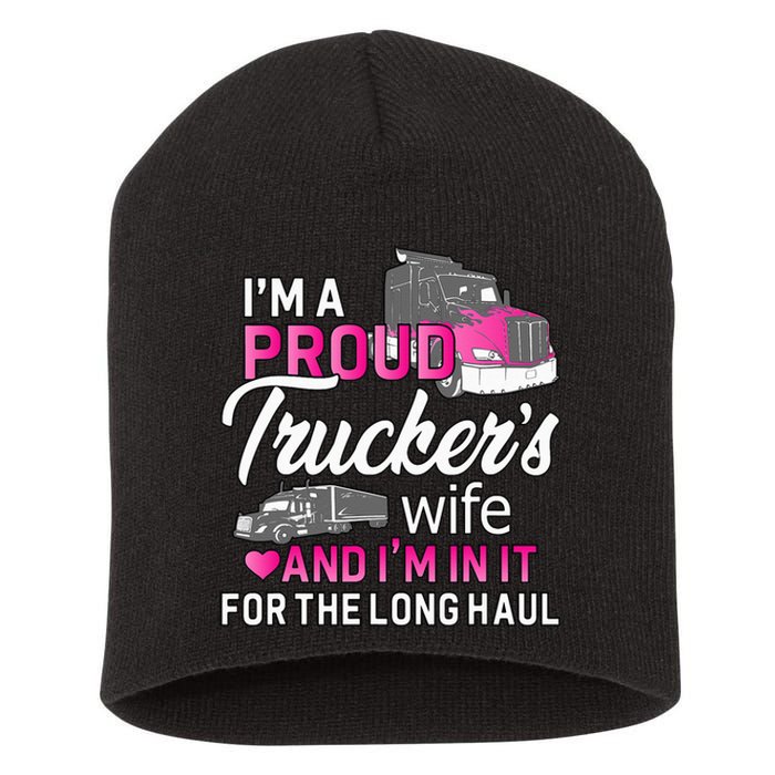 I'm A Proud Trucker's Wife Trucker Wife Truck Driver Wife Short Acrylic Beanie