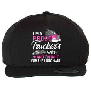 I'm A Proud Trucker's Wife Trucker Wife Truck Driver Wife Wool Snapback Cap