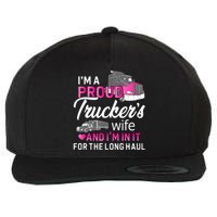 I'm A Proud Trucker's Wife Trucker Wife Truck Driver Wife Wool Snapback Cap