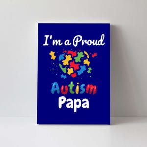 IM A Proud Autism Papa Dad Father Heart Funny Gift Canvas