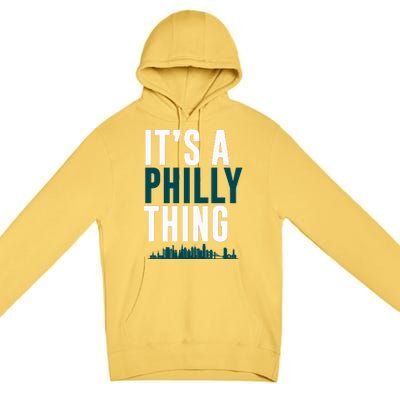 It's A Philly Thing Its A Philly Thing Philadelphia Football Premium Pullover Hoodie