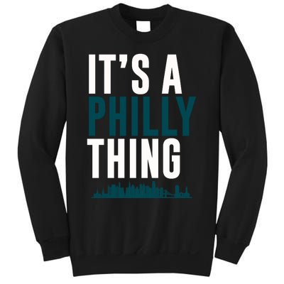 It's A Philly Thing Its A Philly Thing Philadelphia Football Sweatshirt