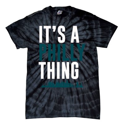 It's A Philly Thing Its A Philly Thing Philadelphia Football Tie-Dye T-Shirt