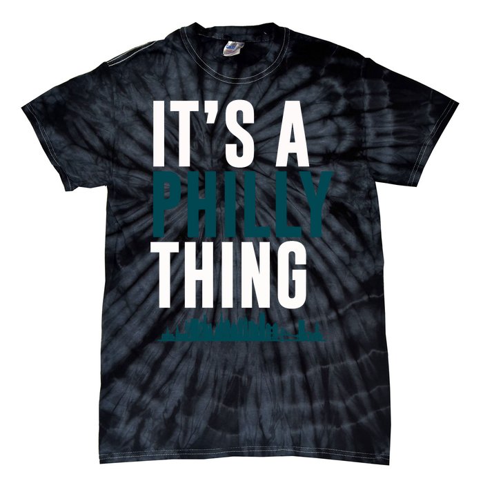 It's A Philly Thing Its A Philly Thing Philadelphia Football Tie-Dye T-Shirt