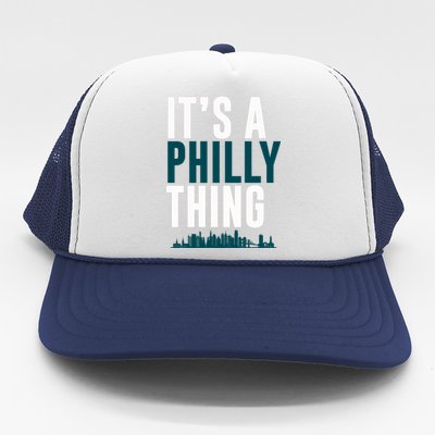 It's A Philly Thing Its A Philly Thing Philadelphia Football Trucker Hat