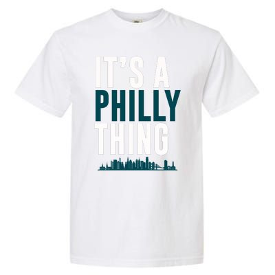 It's A Philly Thing Its A Philly Thing Philadelphia Football Garment-Dyed Heavyweight T-Shirt