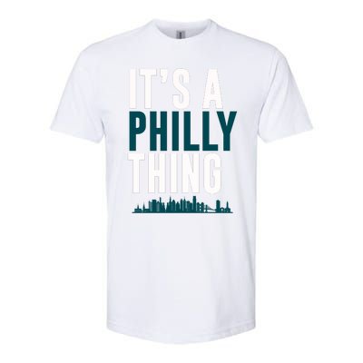 It's A Philly Thing Its A Philly Thing Philadelphia Football Softstyle CVC T-Shirt