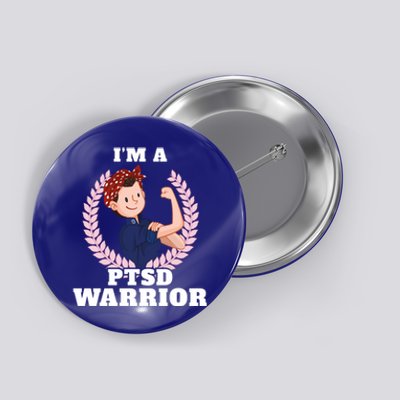 I'm A Ptsd Warrior Posttraumatic Stress Disorder Awareness Gift Button