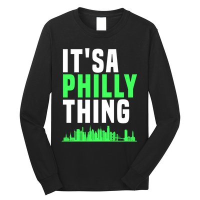 It's A Philly Thing Its A Philly Thing Philadelphia Football Long Sleeve Shirt