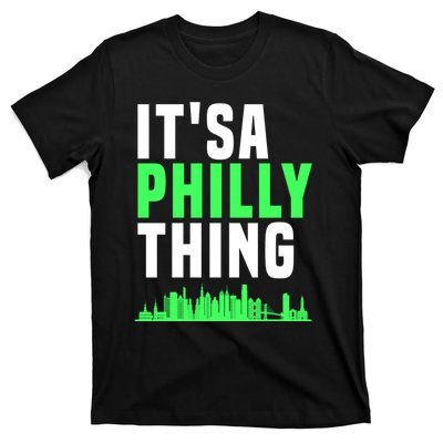 It's A Philly Thing Its A Philly Thing Philadelphia Football T-Shirt