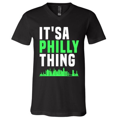 It's A Philly Thing Its A Philly Thing Philadelphia Football V-Neck T-Shirt