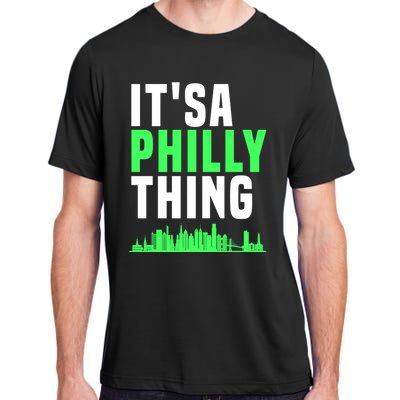 It's A Philly Thing Its A Philly Thing Philadelphia Football Adult ChromaSoft Performance T-Shirt