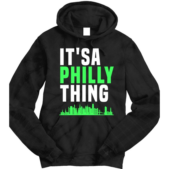 It's A Philly Thing Its A Philly Thing Philadelphia Football Tie Dye Hoodie