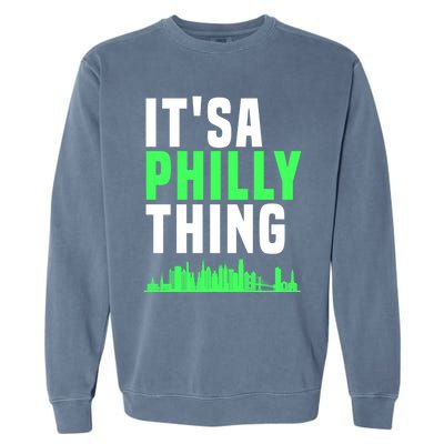 It's A Philly Thing Its A Philly Thing Philadelphia Football Garment-Dyed Sweatshirt