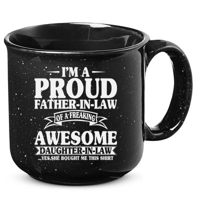 I’m A Proud Father In Law Of A Freaking Awesome 15oz Campfire Ceramic Mug