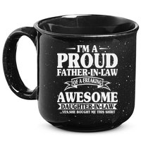 I’m A Proud Father In Law Of A Freaking Awesome 15oz Campfire Ceramic Mug
