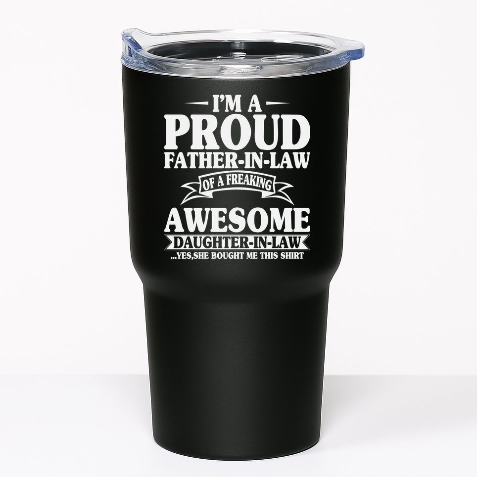 I’m A Proud Father In Law Of A Freaking Awesome Tumbler