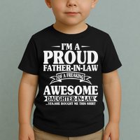 I’m A Proud Father In Law Of A Freaking Awesome Toddler T-Shirt