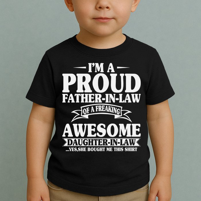 I’m A Proud Father In Law Of A Freaking Awesome Toddler T-Shirt