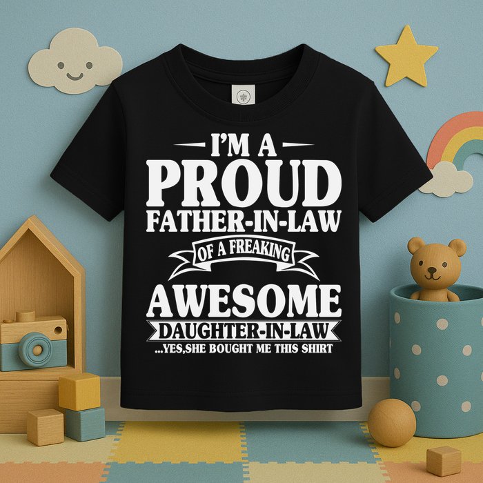 I’m A Proud Father In Law Of A Freaking Awesome Toddler T-Shirt