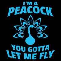 I'm A Peacock You Gotta Let Me Fly Cooling Performance Crew T-Shirt