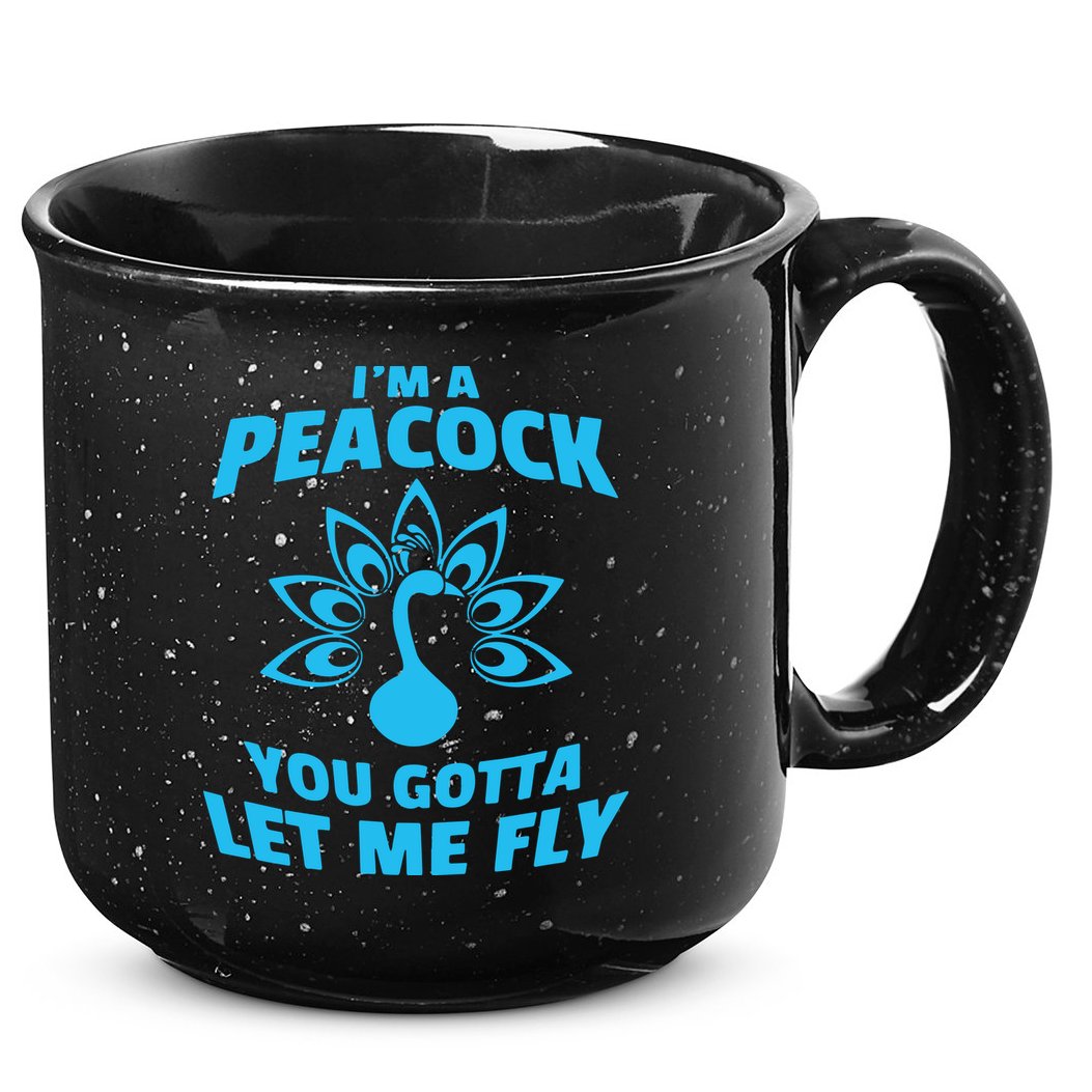 I'm A Peacock You Gotta Let Me Fly 15oz Campfire Ceramic Mug