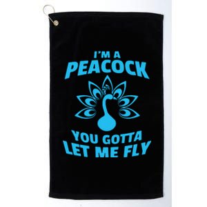 I'm A Peacock You Gotta Let Me Fly Platinum Collection Golf Towel