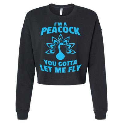 I'm A Peacock You Gotta Let Me Fly Cropped Pullover Crew