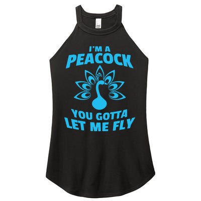 I'm A Peacock You Gotta Let Me Fly Women's Perfect Tri Rocker Tank