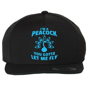 I'm A Peacock You Gotta Let Me Fly Wool Snapback Cap