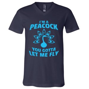 I'm A Peacock You Gotta Let Me Fly V-Neck T-Shirt