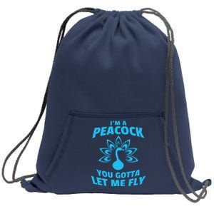 I'm A Peacock You Gotta Let Me Fly Sweatshirt Cinch Pack Bag