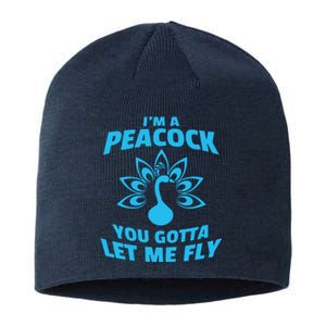 I'm A Peacock You Gotta Let Me Fly Sustainable Beanie