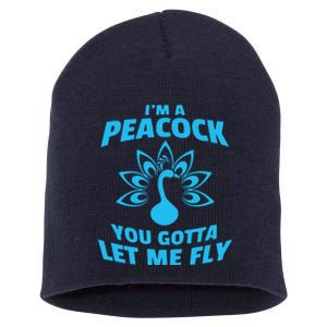 I'm A Peacock You Gotta Let Me Fly Short Acrylic Beanie