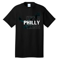 It's A Philly Thing Football Fan Tall T-Shirt