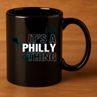 It's A Philly Thing Football Fan 11oz C Handle Ceramic Mug