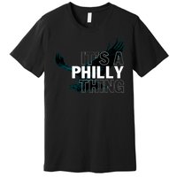 It's A Philly Thing Football Fan Premium T-Shirt