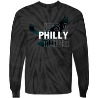 It's A Philly Thing Football Fan Tie-Dye Long Sleeve Shirt