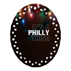 It's A Philly Thing Football Fan Ceramic Oval Ornament