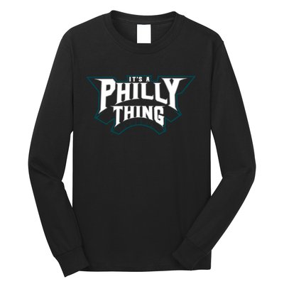 It's A Philly Thing Philadelphia Fan Long Sleeve Shirt